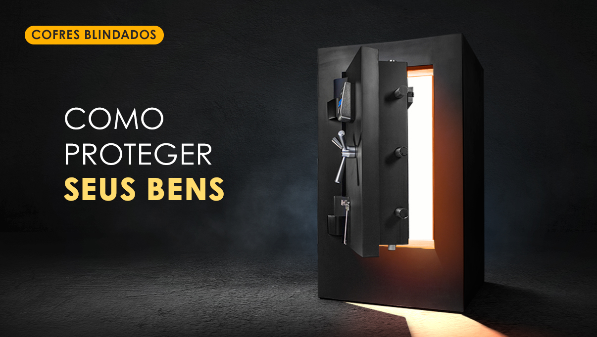 Saiba como proteger seus bens com a segurança do cofre blindado da Imbraforte